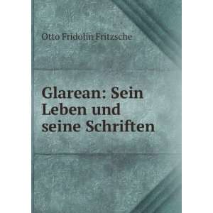    Sein Leben und seine Schriften Otto Fridolin Fritzsche Books