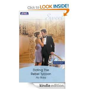 Dating The Rebel Tycoon Ally Blake  Kindle Store