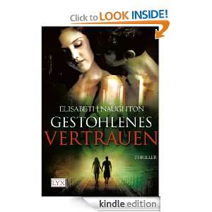 Gestohlenes Vertrauen (German Edition) Elisabeth Naughton, Nele 