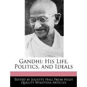  Gandhi His Life, Politics, and Ideals (9781241585914 