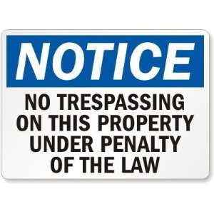 com Notice No Trespassing on this Property Under Penalty of the Law 