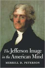 The Jefferson Image In The American Mind, (0813918510), Merrill D 