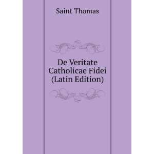  De Veritate Catholicae Fidei (Latin Edition) Saint Thomas 