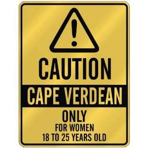  CAUTION  CAPE VERDEAN ONLY FOR WOMEN 18 TO 25 YEARS OLD 
