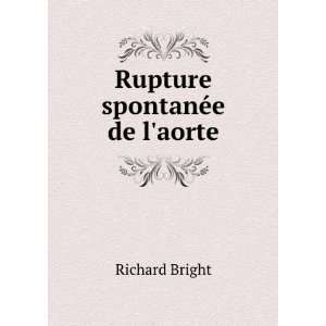  Rupture SpontanÃ©e De Laorte (French Edition) Richard 
