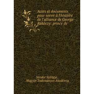 Actes et documents pour servir Ã  lhistoire de lalliance de George 