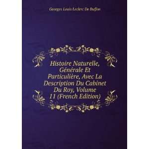   , Volume 11 (French Edition) Georges Louis Leclerc De Buffon Books