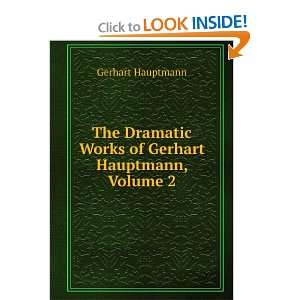   Works of Gerhart Hauptmann, Volume II Gerhart Hauptmann Books