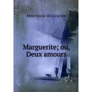  Marguerite; ou, Deux amours Mme Emile de Girardin Books