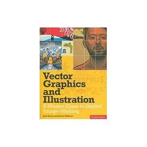  Vector Graphics & Illustration A Master Class in Digital 