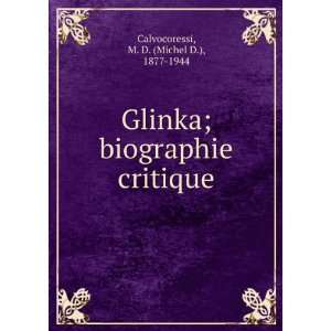  Glinka; biographie critique M. D. (Michel D.), 1877 1944 