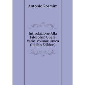  Introduzione Alla Filosofia Opere Varie. Volume Unico 