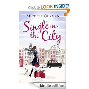 Single in the City Michele Gorman  Kindle Store