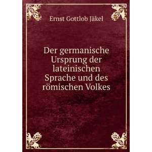   Sprache und des rÃ¶mischen Volkes Ernst Gottlob JÃ¤kel Books