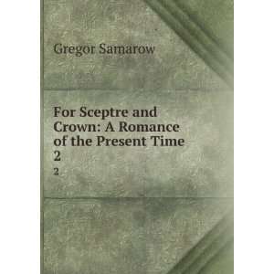   and Crown A Romance of the Present Time. 2 Gregor Samarow Books