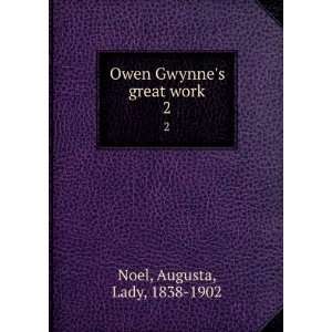  Owen Gwynnes great work. 2 Augusta, Lady, 1838 1902 Noel Books