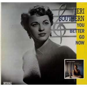  You Better Go Now Jeri Southern Music