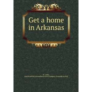 Get a home in Arkansas Iron Mountain and southern railway company 