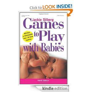 Games to Play with Babies Jackie Silberg, Laura DArgo  