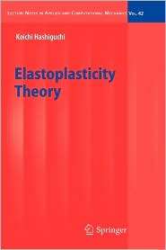 Elastoplasticity Theory, (3642002722), Koichi Hashiguchi, Textbooks 