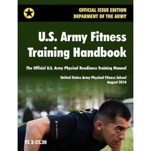  U.S. Army Fitness Training Handbook The Official U.S. Army 
