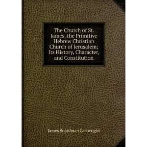  The Church of St. James. the Primitive Hebrew Christian 