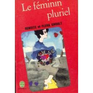 Le féminin pluriel Benoite Flora Groult  Books