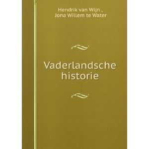   historie. 16 Jona Willem te Water Hendrik van Wijn  Books