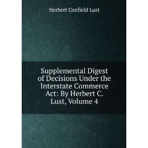   Act By Herbert C. Lust, Volume 4 Herbert Confield Lust Books