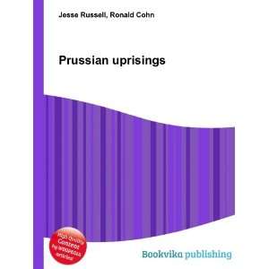  Prussian uprisings Ronald Cohn Jesse Russell Books