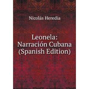    NarraciÃ³n Cubana (Spanish Edition) NicolÃ¡s Heredia Books