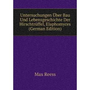   Der HirschtrÃ¼ffel, Elaphomyces (German Edition) Max Reess Books