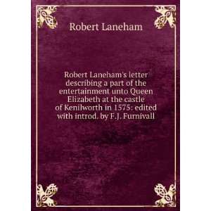 Robert Lanehams letter describing a part of the entertainment unto 