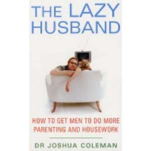  Lazy Husband [Paperback] Joshua Coleman Books