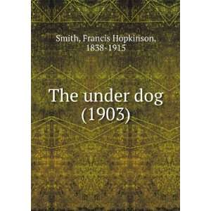   dog (1903) (9781275276598) Francis Hopkinson, 1838 1915 Smith Books