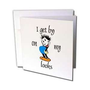  Funny   I get by on my looks   Greeting Cards 12 Greeting Cards 