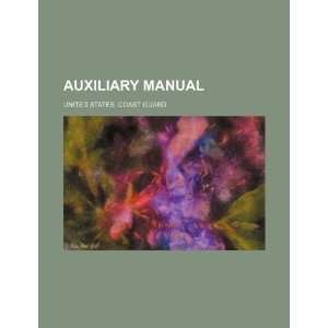    Auxiliary manual (9781234287504) United States. Coast Guard Books