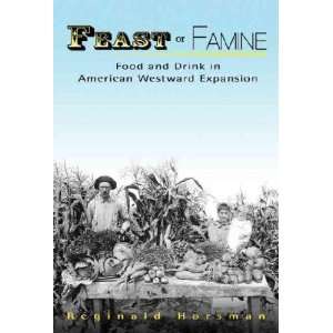  Feast or Famine Reginald Horsman Books