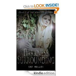 Darkness Surrounding (The Atavists Trilogy) Kat Mellon  