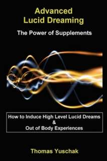   Advanced Lucid Dreaming The Power of Supplements by 