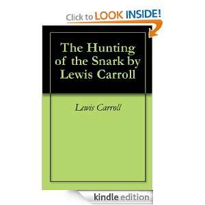 The Hunting of the Snark by Lewis Carroll Lewis Carroll  