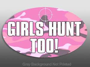 Oval Girls Hunt Too Sticker  decal hunter hunting  girl  