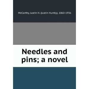  Needles and pins  a novel, Justin H. McCarthy Books