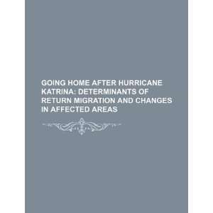  Going home after Hurricane Katrina determinants of return 