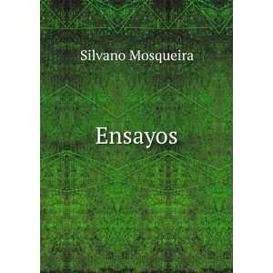  Ensayos Silvano Mosqueira Books