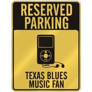  RESERVED PARKING  TEXAS BLUES MUSIC FAN  PARKING SIGN 