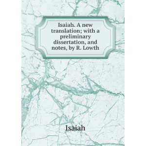   dissertation, and notes, by R. Lowth Isaiah  Books