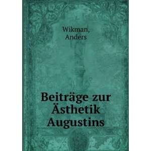  BeitrÃ¤ge zur Ãsthetik Augustins Anders Wikman Books