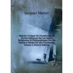   De LÃ¨re ChrÃ©tienne, Volume 2 (French Edition) Jacques Matter