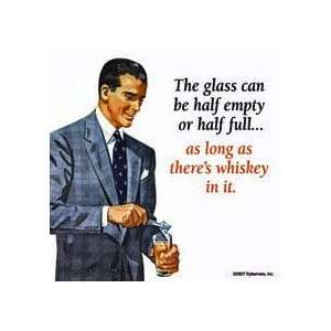  The Glass Can Be Half Full Whiskey single drinks 